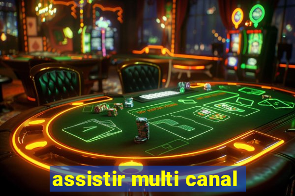 assistir multi canal